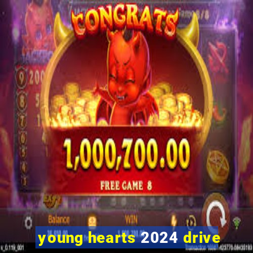 young hearts 2024 drive